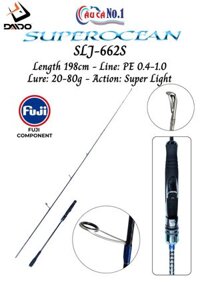 CẦN CÂU CÁ SUPER LIGHT JIGGING DAIDO SUPEROCEAN SLJ-662S - KHOEN FUJI COMPONENT - MÁY ĐỨNG CẮM GỐC