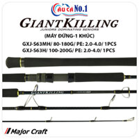 [Cần câu máy đứng - 1 khúc] CẦN CÂU JIG MAJOR CRAFT GIANT KILLING GXJ-S63MH & GXJ-S63H