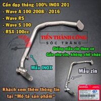 Cần đạp thắng INOX gắn xe Wave RS, Wave A 100 2008-2016, Wave S100, RSX 100cc. INOX ống dày 1.5mm (gắn không chế cháo)