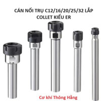 Cán nối trụ c12/16/20/25/32 lắp Collet ER11-ER16-ER20-ER25-ER32 đủ kích thước, độ chính xác cao