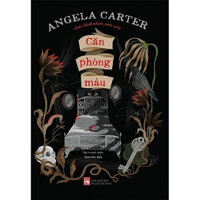 Căn phòng máu - Angela carter