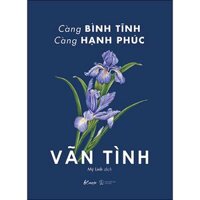 CÀNG BÌNH TĨNH  CÀNG HẠNH PHÚC - Vãn Tình - Mỹ Linh dịch - Bloom Books - Azbooks- NXB Phụ Nữ  bìa mềm