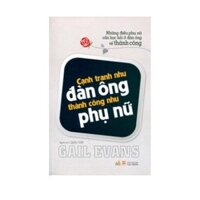 Cạnh Tranh Như Đàn Ông Thành Công Như Phụ Nữ