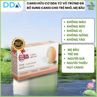 Canxi hữu cơ DDA canxi từ vỏ trứng gà cho mẹ bầu, trẻ nhỏ, người lớn, người thiếu hụt canxi