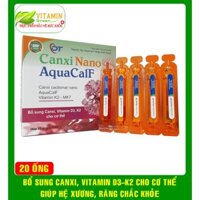 CANXI NANO AQUACALF CANXI NANO HỮU CƠ KẾT HỢP VITAMIN D3 K2 GIÚP XƯƠNG RĂNG CHẮC KHỎE
