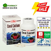 Canxi viên Coral Calcium Plus chính hãng UBB, bổ sung canxi  cho hệ xương khoẻ mạnh- Lọ 60 viên MQ0 MQ1