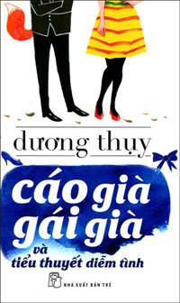 Cáo Già Gái Già Và Tiểu Thuyết Diễm Tình - Dương Thụy - NXB Trẻ