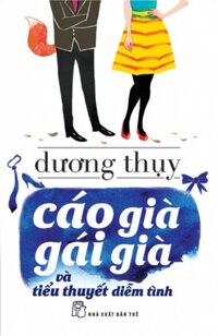 Cáo Già Gái Già Và Tiểu Thuyết Diễm Tình - Dương Thụy