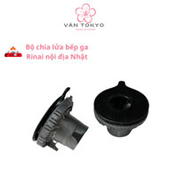 Cặp chia lửa bếp ga Rinai nội địa Nhật dùng cho các đời dưới 2014