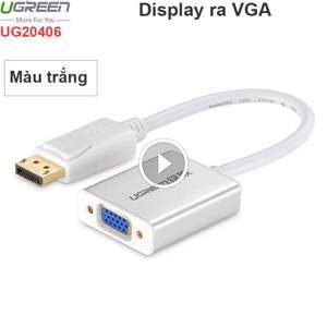 Cáp chuyển đổi displayport sang VGA Ugreen 20406