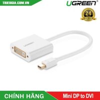 Cáp Chuyển Đổi Mini Displayport To DVI Chính Hãng Ugreen 10402