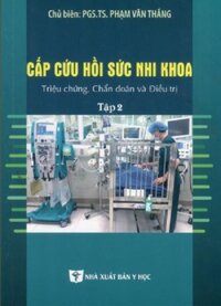 Cấp Cứu Hồi Sức Nhi Khoa Triệu Chứng, Chẩn Đoán Và Điều Trị Tập 2