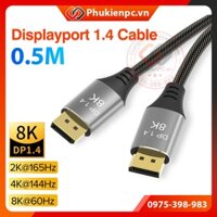 Cáp Displayport dài 50cm (0.5m) 8K 4k 2k, 2 đầu DP 1.4 (Displayport) cho PC, TinyPC, Laptop Card đồ hoạ VGA Monitor HDTV