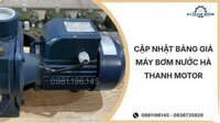 Cập nhật bảng giá máy bơm nước Hà Thanh Motor