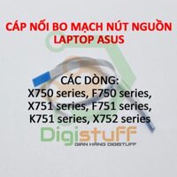 Cáp nối bo mạch nút nguồn laptop Asus các dòng X750L X750J X750V F750L X751B X751L X751M X751N X751S X751Y X752B X752L X752M X752N X752S X752Y X750 X751 X752