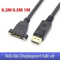 Cáp nối dài Displayport đực cái (M-F) bắt vít panel thành máy dài 0.3m 0.5m 1m cho PC, máy tính công nghiệp, mini PC