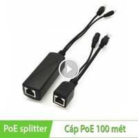 Cáp POE cho Camera IP Injector+Splitter 12V-1A 100m