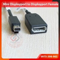 Cáp Thunderbolt / Mini Displayport sang Displayport Female (chân cái) Cho card đồ hoạ NVIDIA Quadro ra màn hinh máy tính