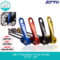 Cặp Ti Kẹp Moay Ơ Hub Xe Đạp ZTTO - Z01