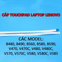 Cáp touchpad laptop Lenovo B480 B490 B560 B580 B590 V470 V470C V480 V480C V570 V570C V580 V580C V585