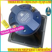 CẶP TREBLE KÈN 450 BM CHÍNH HÃNG NHẬP KHẨU + HỌNG 19x19 + TỤ SỊN - GIÁ 2 CÁI