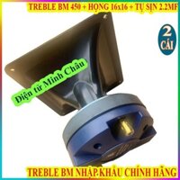 CẶP TREBLE KÈN 450 BM CHÍNH HÃNG NHẬP KHẨU + HỌNG 16x16 + TỤ SỊN - GIÁ 2 CÁI