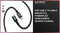 Cáp USB-C to USB-C Innostyle Powerflex 100W/10GBPS 4K/60HZ ICC200AL