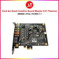 Card Âm Thanh Creative SB0880 XFi Titanium 7.1