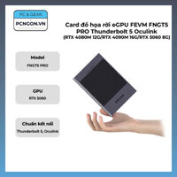 Card đồ họa rời eGPU FEVM FNGT5 PRO Thunderbolt 5 Oculink (RTX 4080M 12G/RTX 4090M 16G/RTX 5060 8G)