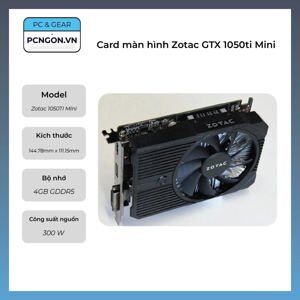 Card đồ họa - VGA Card Zotac GeForce GTX 1050 Ti Mini