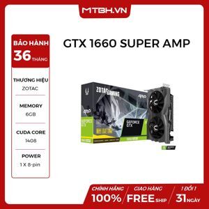 Card đồ họa - VGA Card ZOTAC GTX 1660 Super AMP