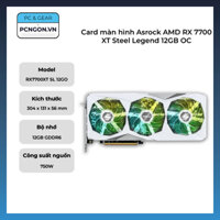 Card màn hình Asrock AMD RX 7700 XT Steel Legend 12GB OC