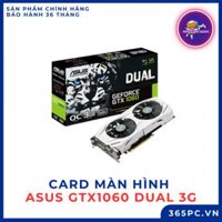 Card Màn Hình ASUS GTX 1060 DUAL 3G (DUAL-GTX1060-O3G) Cũ Chính Hãng