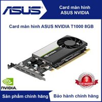 Card màn hình Asus Nvidia Quadro T1000 8GB (Asus Server Accessory)
