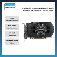 Card màn hình Asus Phoenix AMD Radeon RX 550 4GB GDDR5 EVO