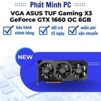 Card Màn Hình ASUS TUF Gaming X3 GeForce GTX 1660 OC 6GB GDDR5 new bh 3 tháng.