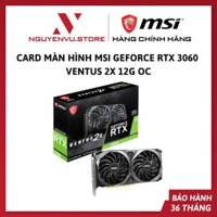 Card màn hình MSI GeForce RTX 3060 VENTUS 2X 12G OC - Hàng Chính Hãng