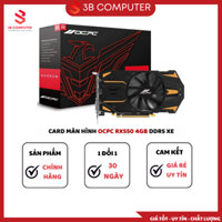 CARD MÀN HÌNH OCPC RX550 4GB DDR5 XE
