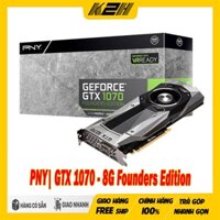 CARD MÀN HÌNH | PNY GeForce GTX 1070 Founders Edition – 8GB – 256Bit | NEW SEAL FULL BOX (BẢO HÀNH 12 THÁNG)