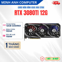 CARD màn hình ROG STRIX RTX 3080TI 12G GAMING - Bảo hành 1 tháng MINH ANH COMPUTER