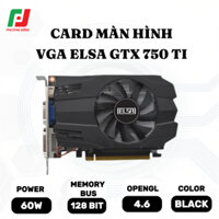 Card màn hình VGA Elsa GTX 750 Ti HÀNG CHÍNH HÃNG