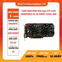 CARD MAN HINH VGA Giga GTX 1060 WINDFORCE OC 6G GDDR5 192bit 2ND