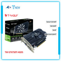 Card màn hình VGA T-WOLF TW-GTX750Ti 4G D5