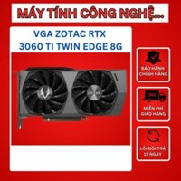 Card màn hình VGA ZOTAC Gaming GeForce RTX 3060 Ti Twin Edge 8GB hàng bảo hành 1 tháng.