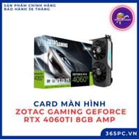 Card màn hình ZOTAC Gaming GeForce RTX 4060Ti 8GB AMP - Đen/Black