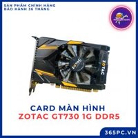 Card màn hình ZoTac GT730 1G DDR5 (HDMI,VGA,DVI) like new