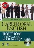 Career Oral English - Hội thoại tiếng Anh nghề nghiệp (kèm CD)