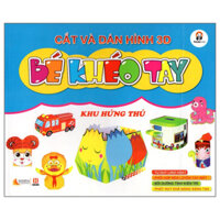 Cắt Và Dán  Hình 3D - Bé Khéo Tay - Khu Hứng Thú
