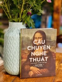 CÂU CHUYỆN NGHỆ THUẬT Bìa mềm