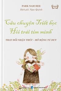 Câu Chuyện Triết Học Hỏi Trái Tim Mình